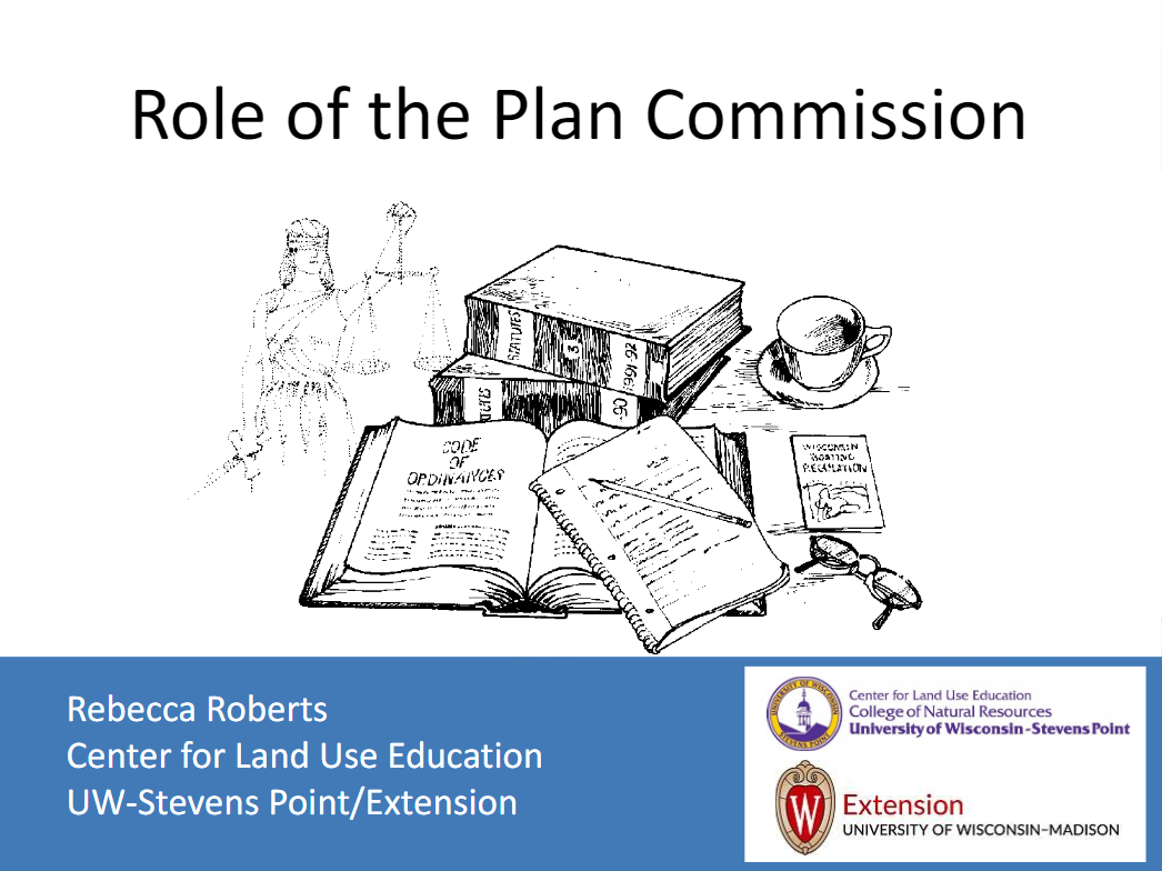 Role of the Plan Commission Resources Center for Land Use Education UWSP